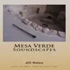 Jill Haley - Mesa Verde Soundscapes